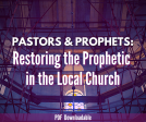 Pastors & Prophets Restoring the Prophetic in the Local Church Online now